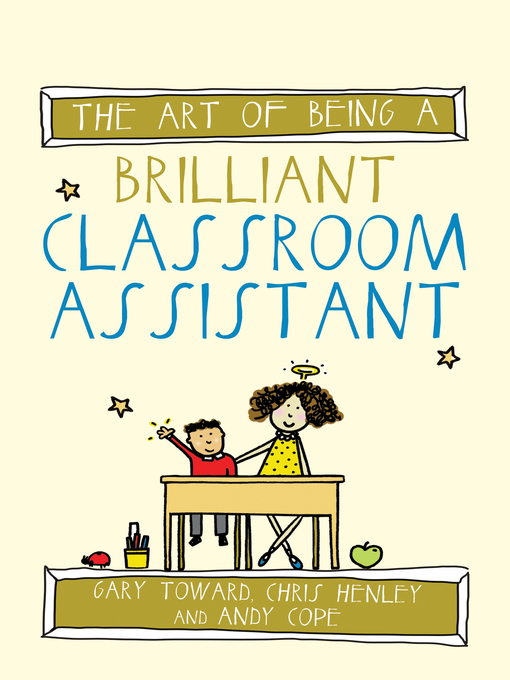 Title details for The Art of Being a Brilliant Classroom Assistant by Gary Toward - Available